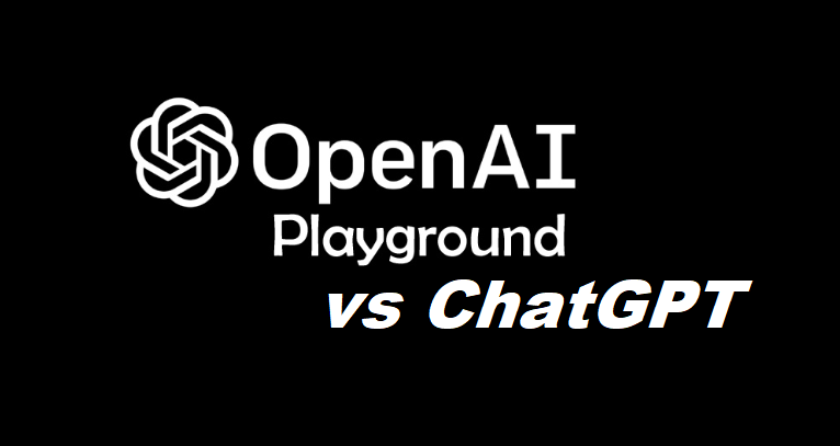 OpenAI Playground vs ChatGPT